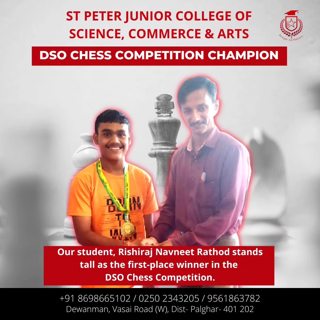 Our student, Rishiraj Navneet Rathod from St. Peter Junior College of Science, Commerce & Arts emerges victorious as the reigning champion in the DSO Chess Competition.
